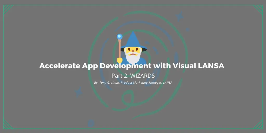 Accelerate App Development with Visual LANSA