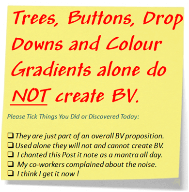 Trees, Buttons, Drop Downs and Colour Gradients alone do NOT create BV